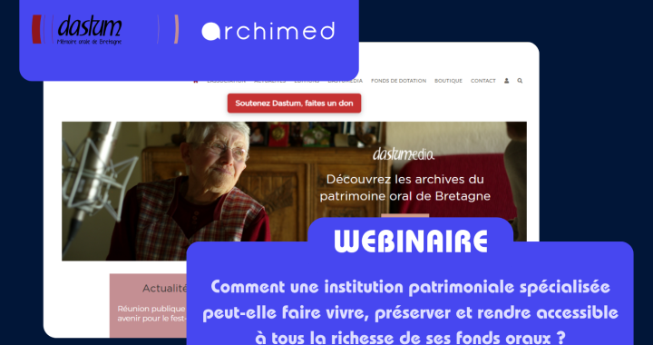 Comment valoriser un fonds de 170 000 archives orales en ligne ? Dastum et Archimed répondent en direct le 25 juin 2026