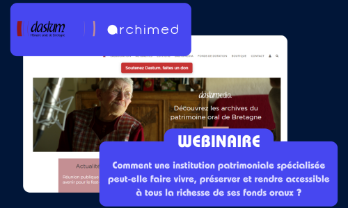 Comment valoriser un fonds de 170 000 archives orales en ligne ? Dastum et Archimed répondent en direct le 25 juin 2026